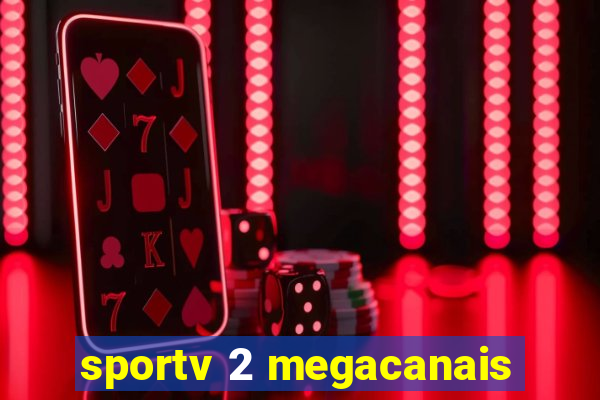 sportv 2 megacanais